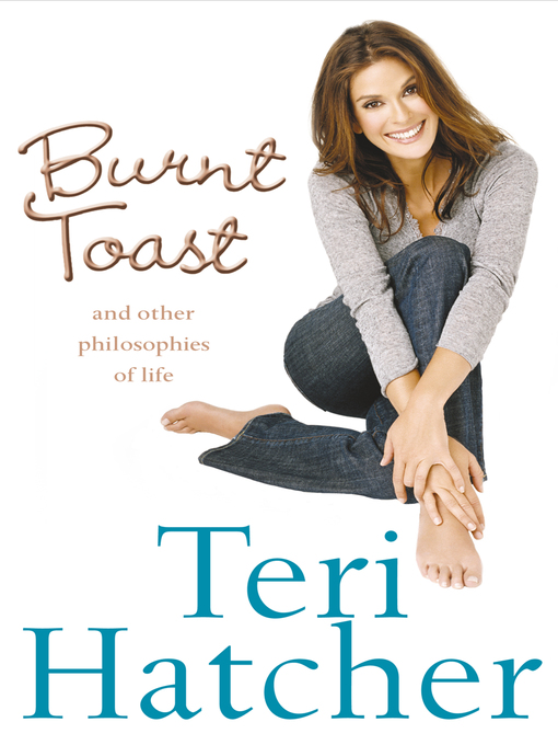 Title details for Burnt Toast by Teri Hatcher - Available